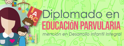 Diplomado en Educación Parvulación - Mención Desarrollo Infantil Integral